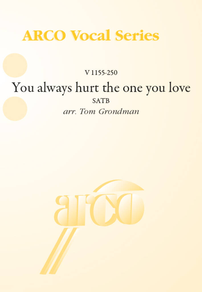 You always hurt the one you love